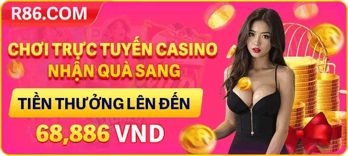 Nhà cái R8606 com | Chơi trực tuyến casino thưởng 68.886VND